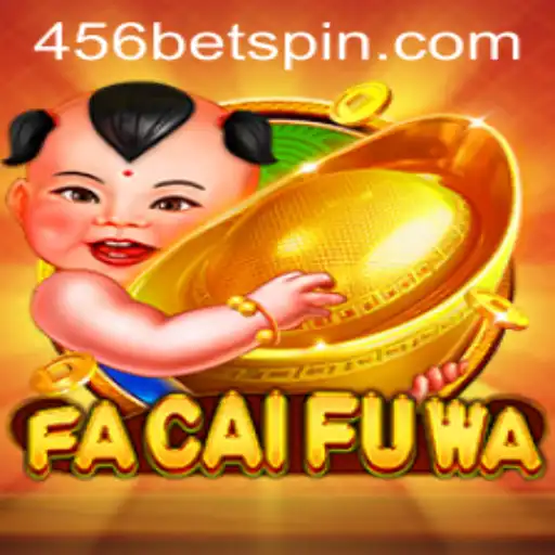 Discover the World of FaCaiFuWa: A Guide to Playing with 456BET